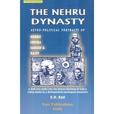 The Nehru Dynasty: Astro-Political Portraits of Nehru, Indira, Sanjay and Rajiv by KN Rao in english